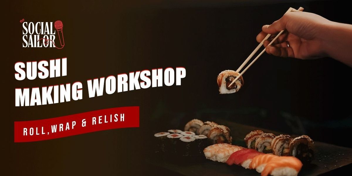 SUSHI MAKING WORKSHOP - Delhi