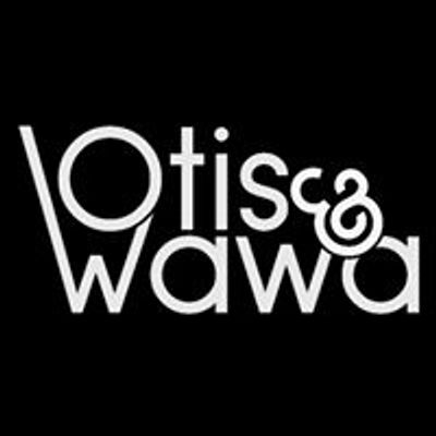 Otis & Wawa