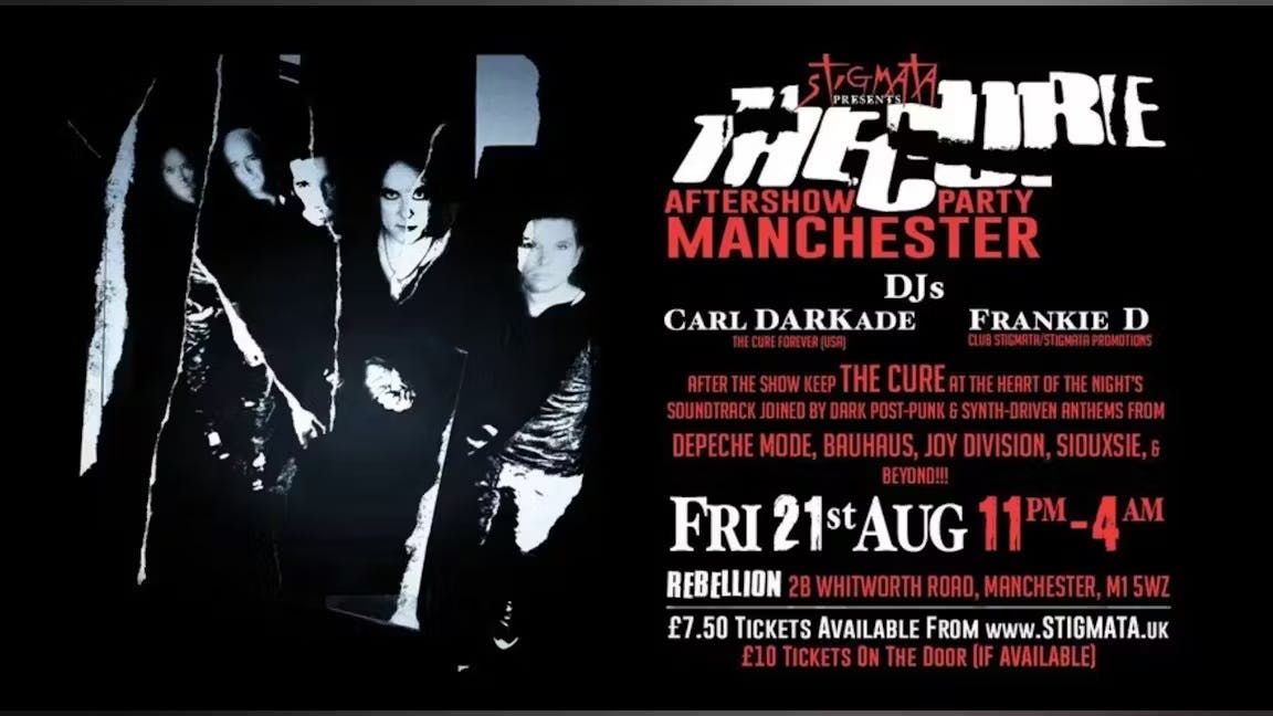 THE CURE -  AFTERPARTY Manchester with Dj's CARL DARKADE &amp; FRANKIE D 