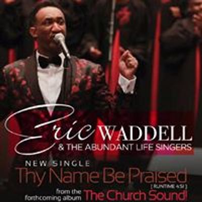 ERIC WADDELL & THE ABUNDANT LIFE SINGERS