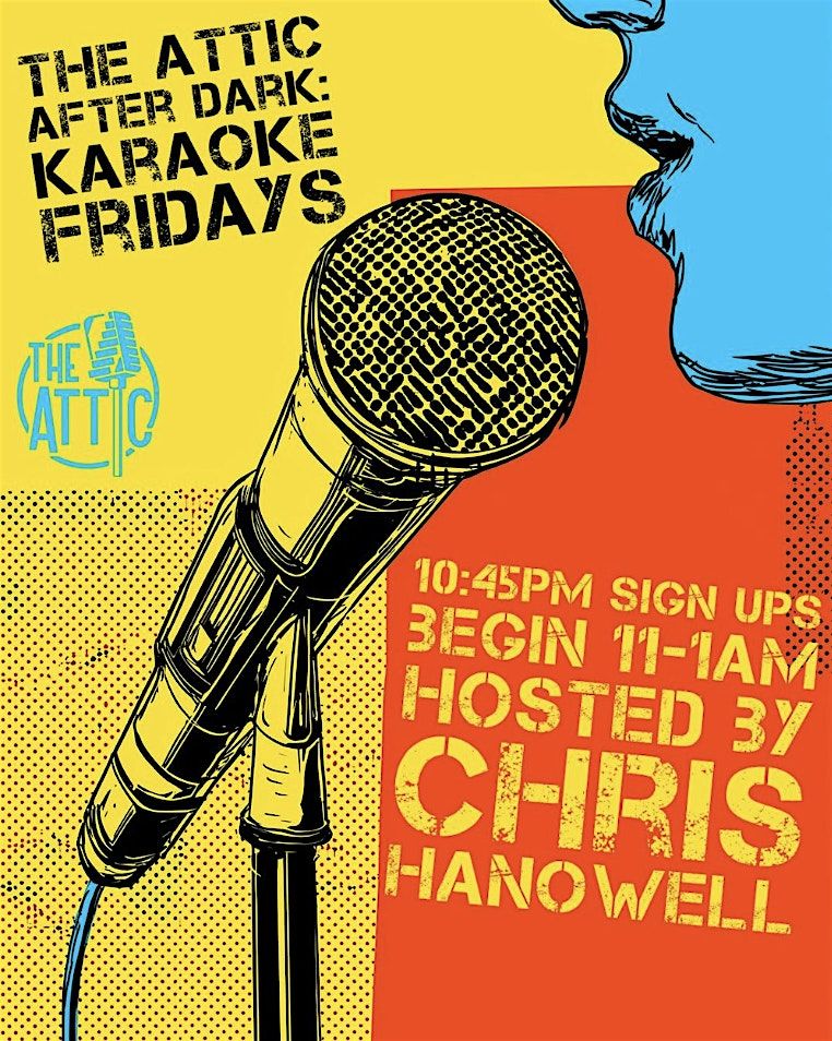 The Attic After Dark: Friday Karaoke!
