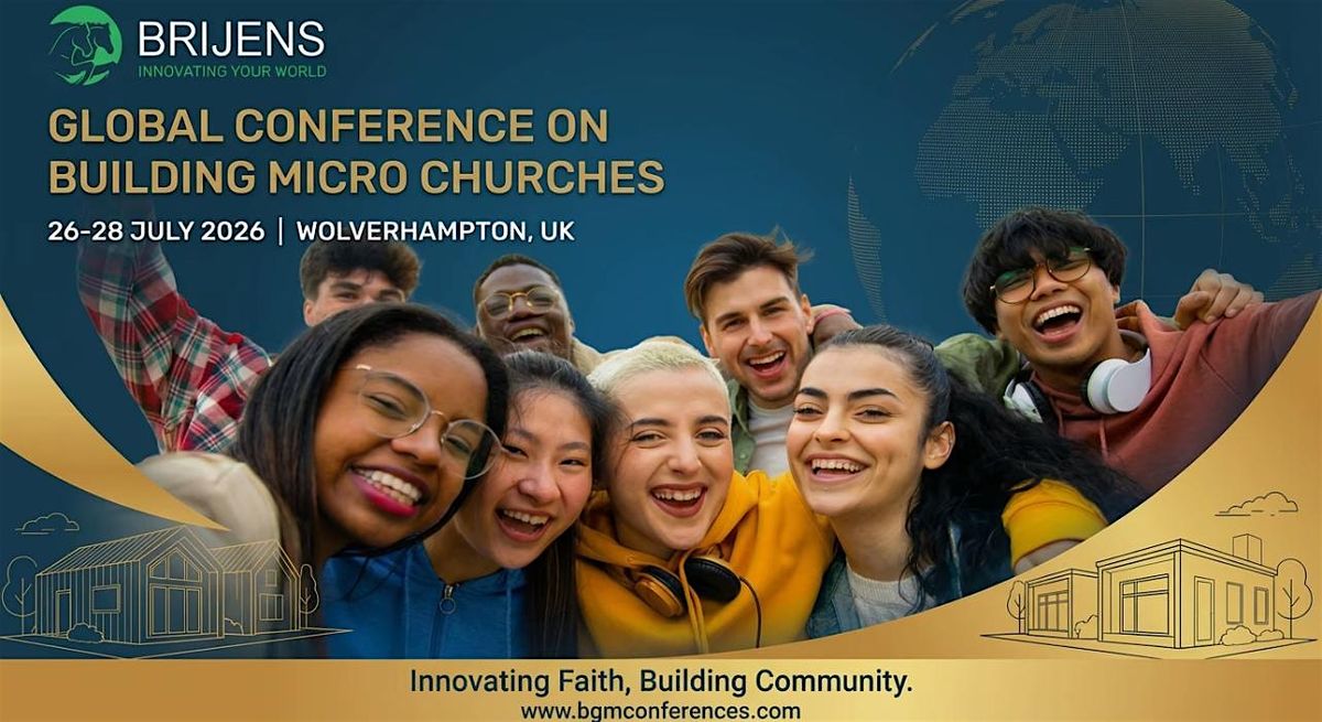 Global Conference on Building Multiple Micro Churches, Wolverhampton UK