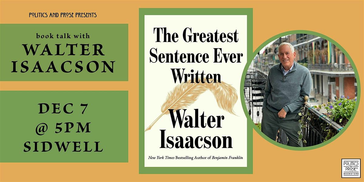 Walter Isaacson \u2014 The Greatest Sentence Ever Written \u2014 at Sidwell