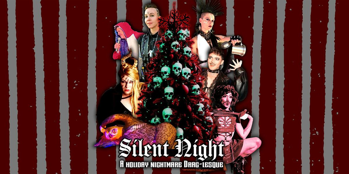 Silent Night: A Holiday Nightmare Drag-Lesque Dec 14 Hollywood