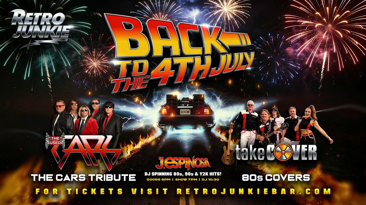 BACK TO THE 4th of JULY w\/ THE CARS Tribute + More 80s Hits LIVE!