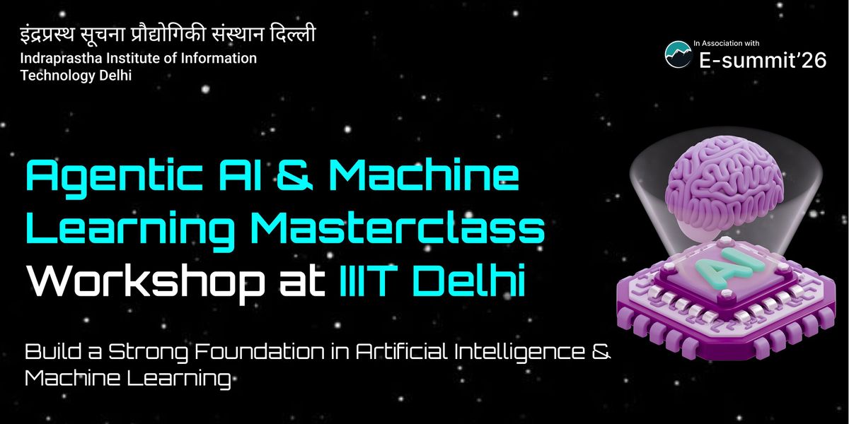 Agentic AI ML Masterclass at IIIT Delhi