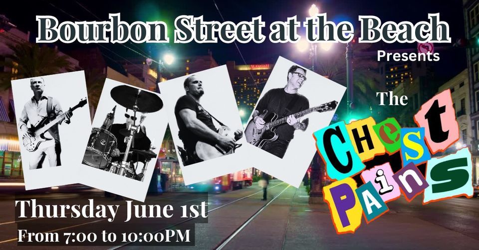 The Chest Pains at Bourbon Street on the Beach! | Bourbon Street on the - The Beach On Bourbon Christopher Prasad