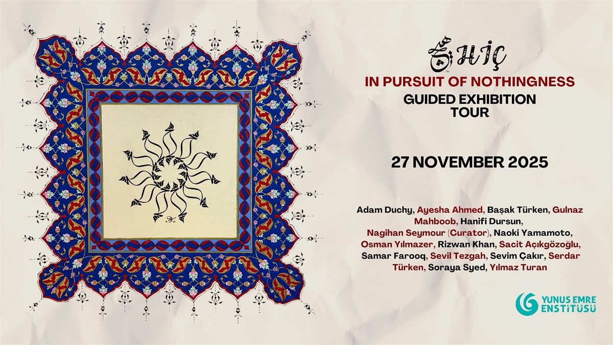 Guided Exhibition Tour: Hi\u00e7 \u2013 In Pursuit of Nothingness with the Curator