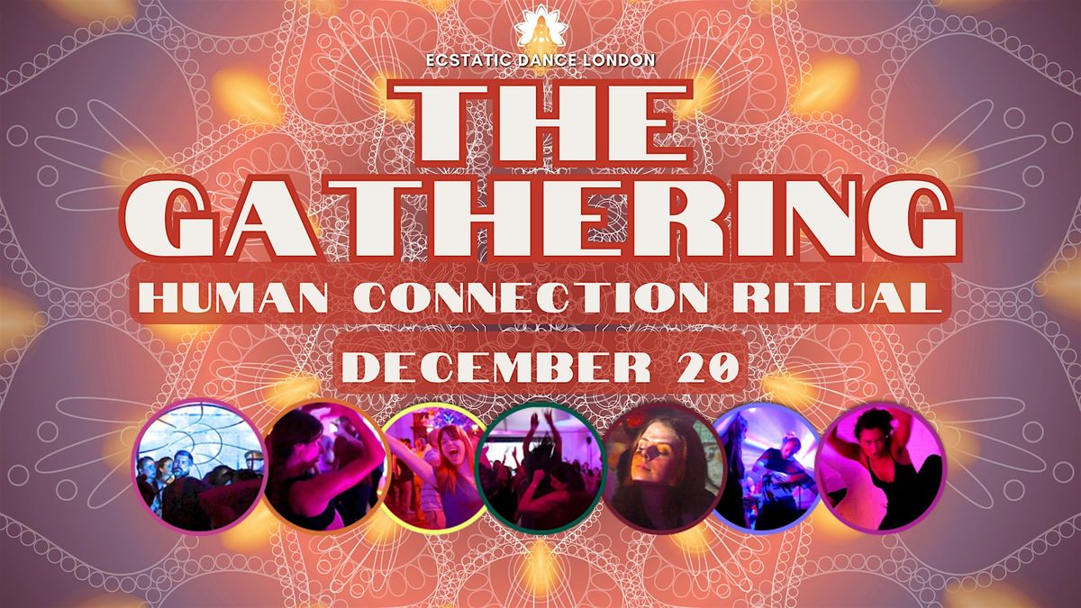 THE GATHERING: Human Connection Ritual Workshop