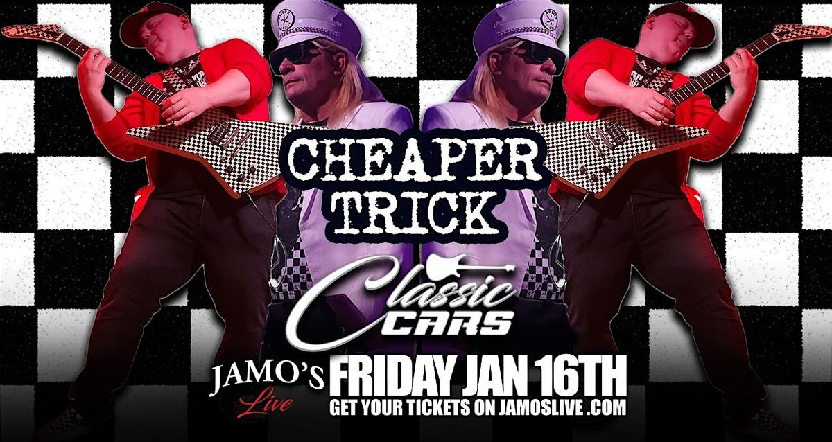 Cheaper Trick & Classic Cars Cheap Trick & Cars Tributes at Jamo's Live