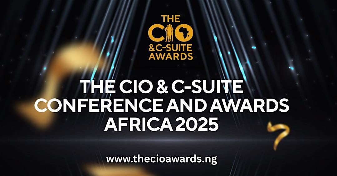 The CIO & C-Suite Conference and Awards Africa 2025