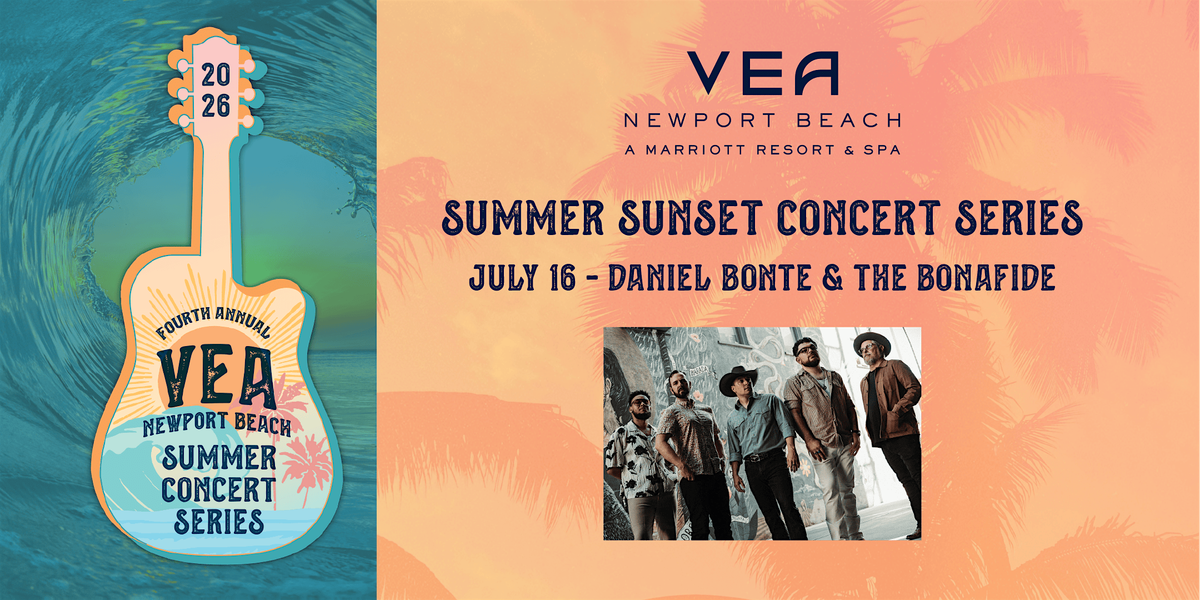 Summer Concert Series at VEA Newport Beach | Daniel Bonte & The Bonafide