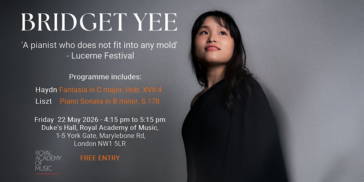 BRIDGET YEE \u2013 Piano Recital at The Royal Academy of Music