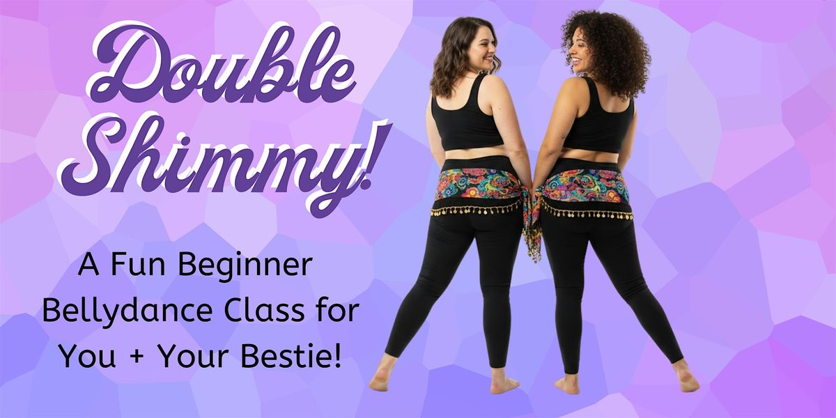 The Double Shimmy Deal!