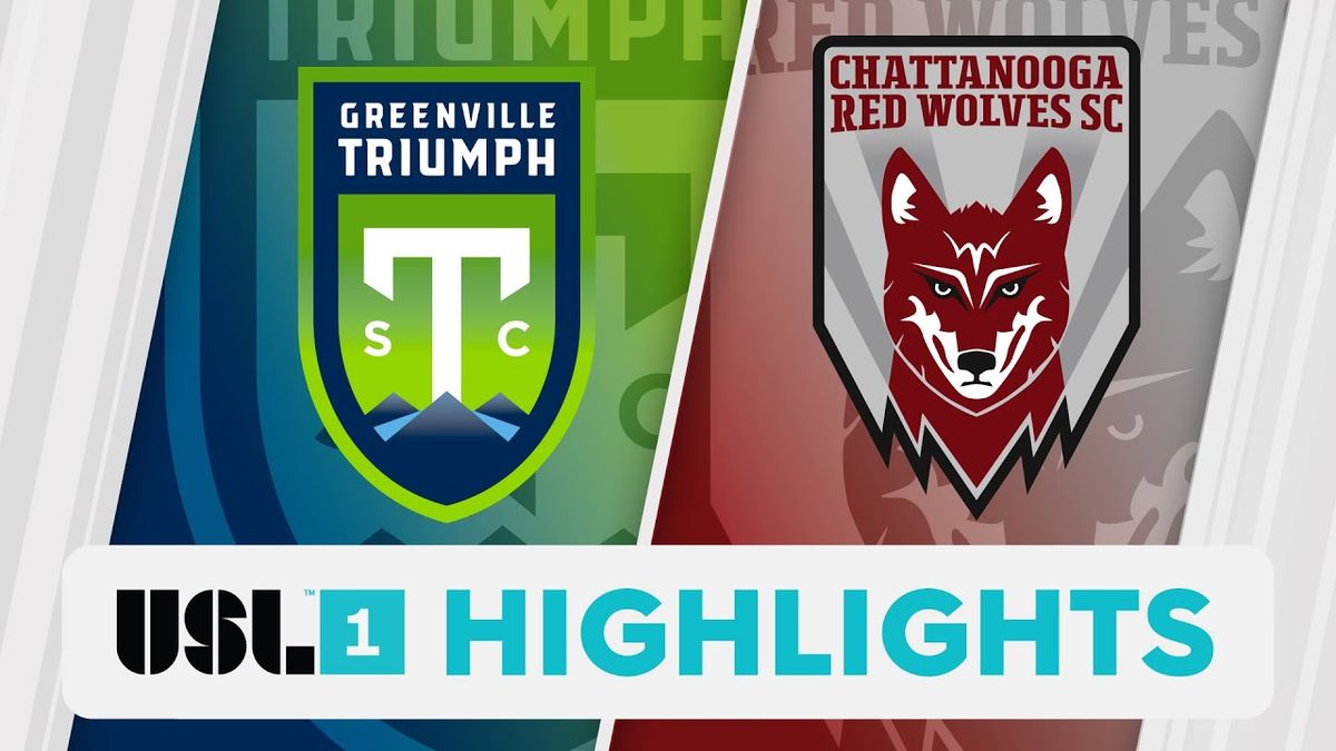 Chattanooga Red Wolves SC vs. Greenville Triumph SC