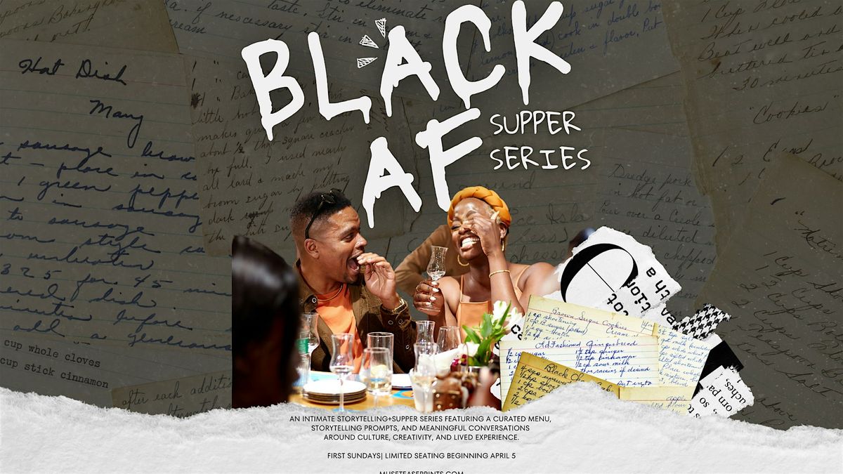 Black AF Supper Series