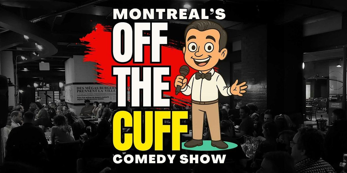 Montreal Off The Cuff Comedy Show \u2013 Stand-Up, Crowd Work & Improv at Comedy