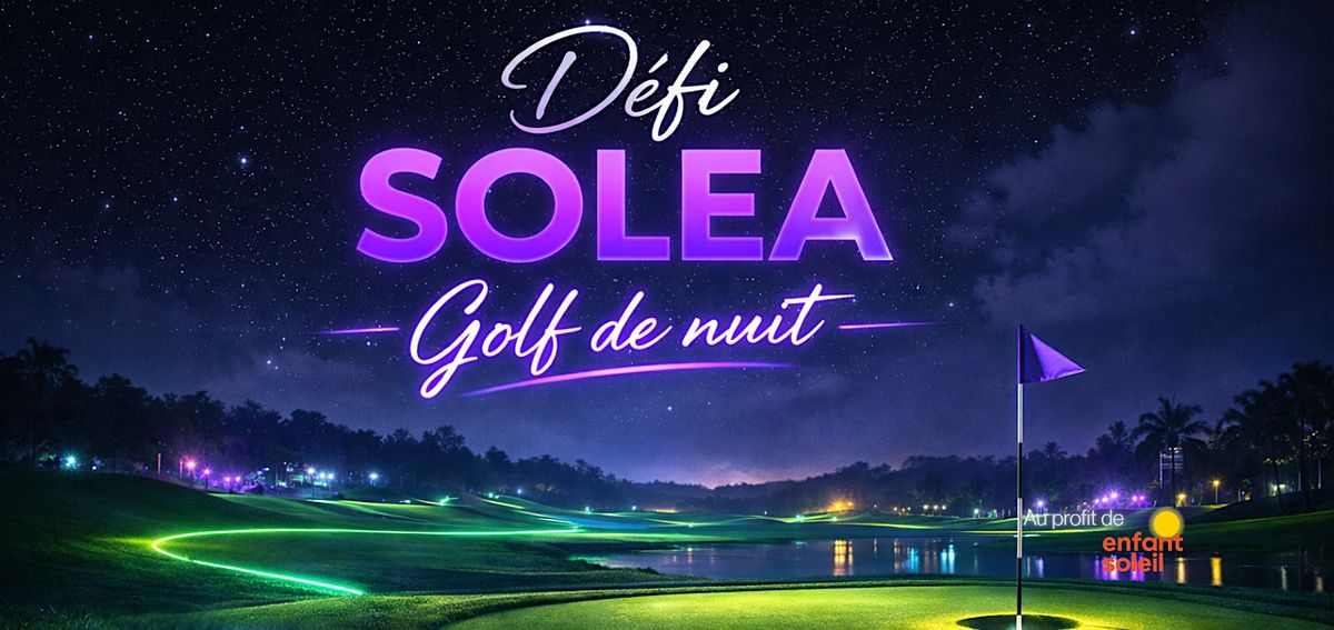 Defi SOLEA - Golf de nuit - Au profit d'enfant soleil