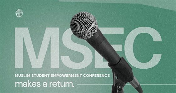 TMU MSA: Muslim Student Empowerment Conference