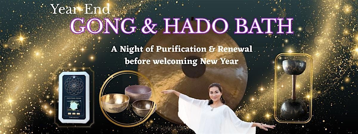 YEAR-END GONG & HADO BATH by Hiroko Hibbard