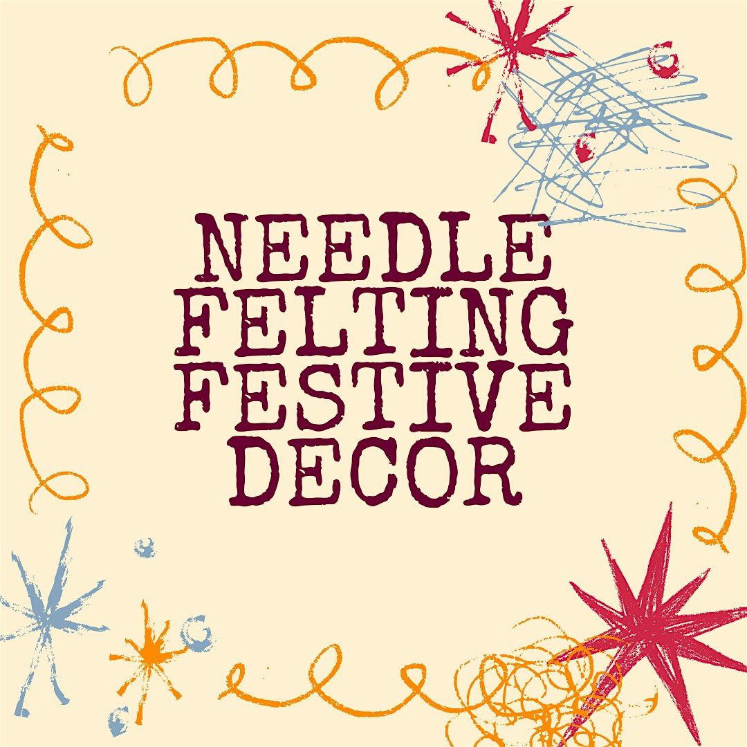 Festive Needle Felting Decor