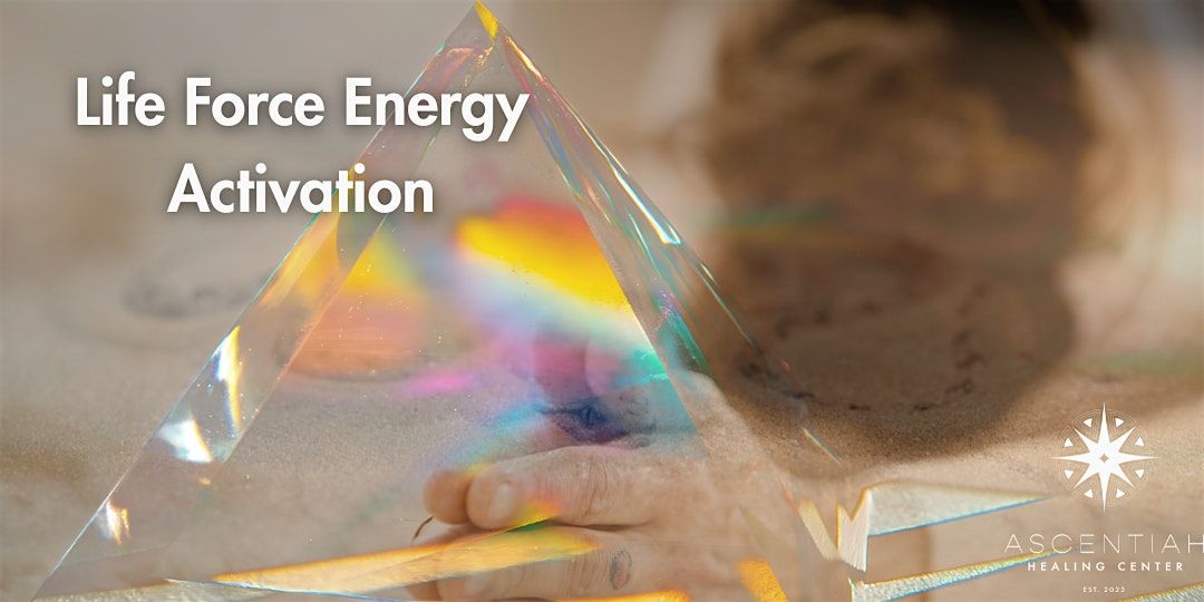 Life Force Energy Activation