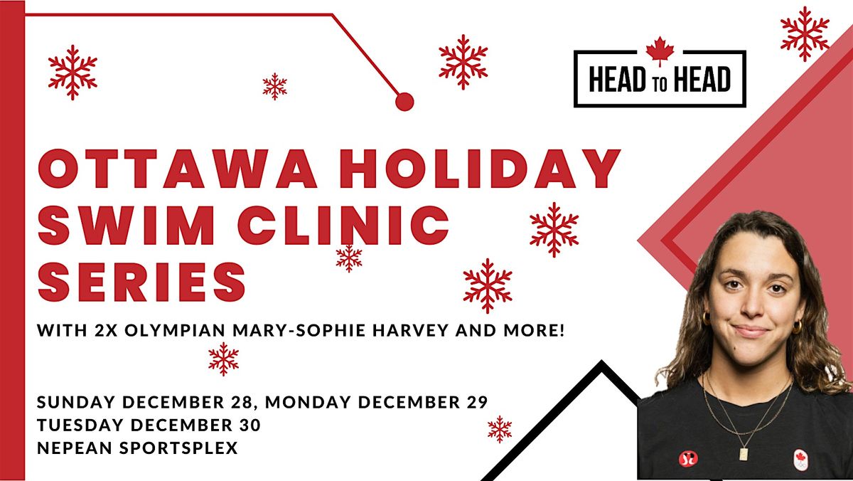 Ottawa Head to Head Holiday Swim Clinic Series - TUESDAY