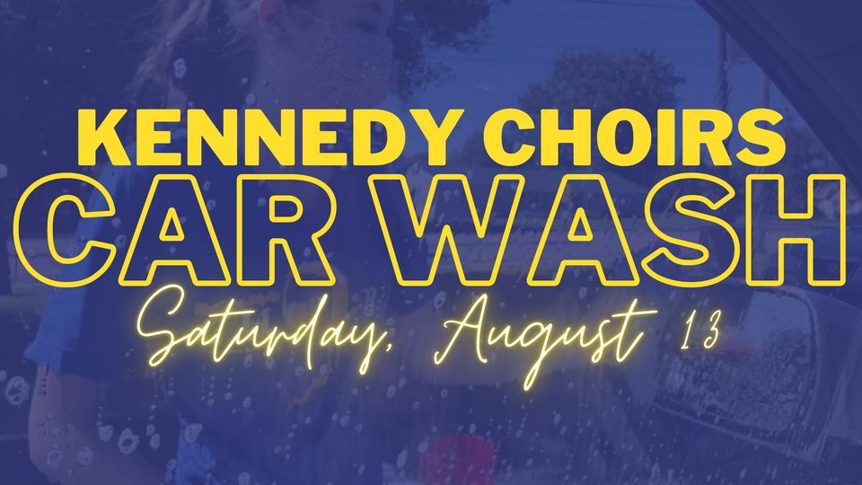 Kennedy Choirs Car Wash Bloomington Kennedy High School August 13, 2022