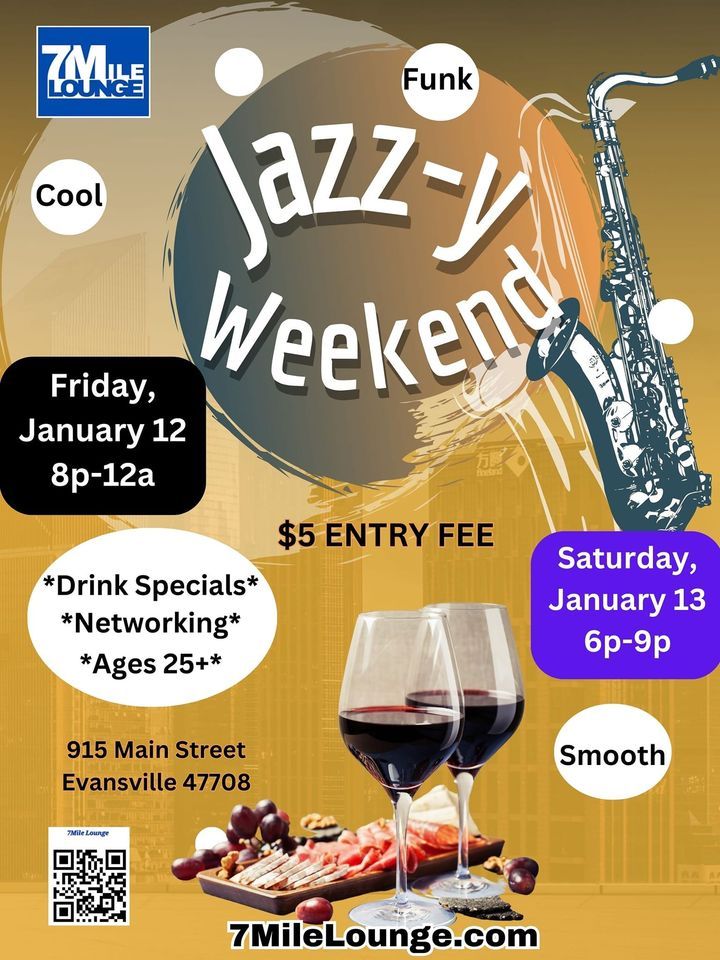 7ML Jazzy Weekend 7Mile Lounge, Evansville, IN January 12 to