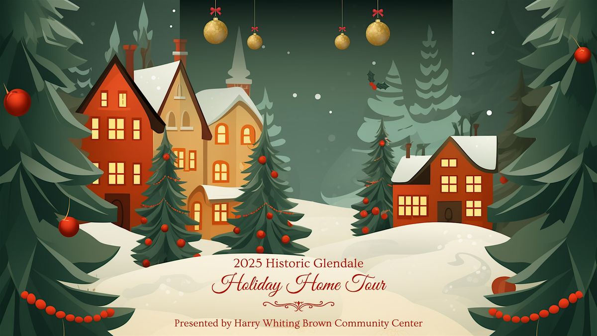 2025 Glendale Holiday Home Tour