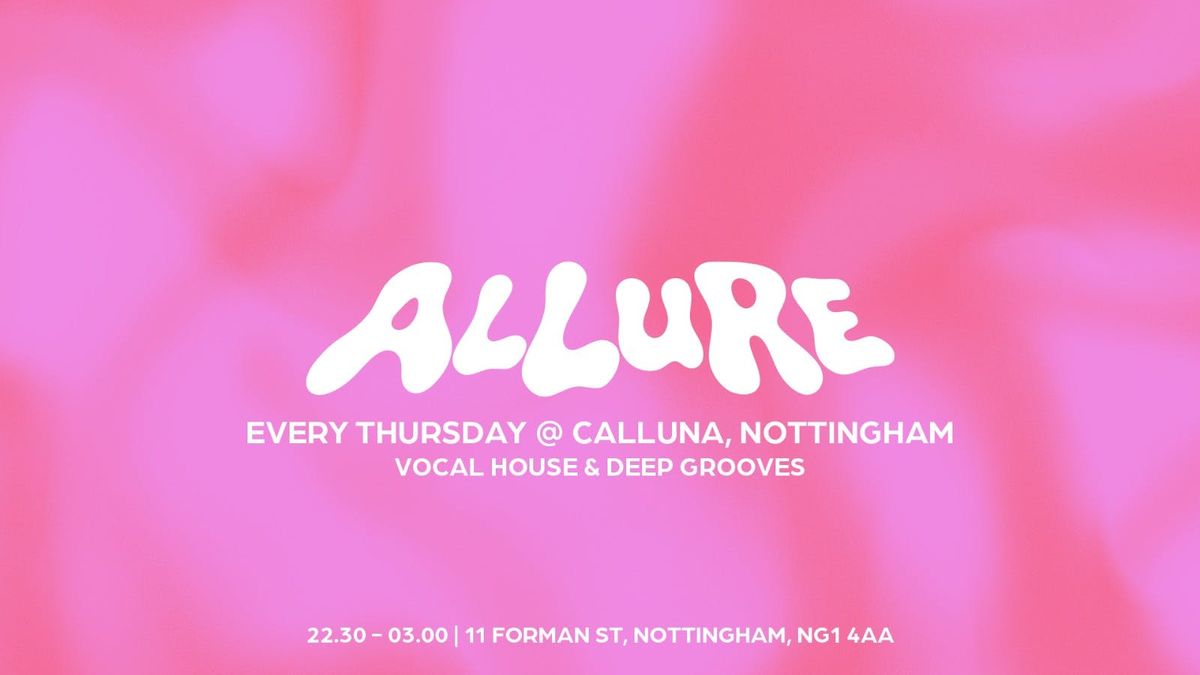 ALLURE - Week 7 | Every Thursday at Calluna