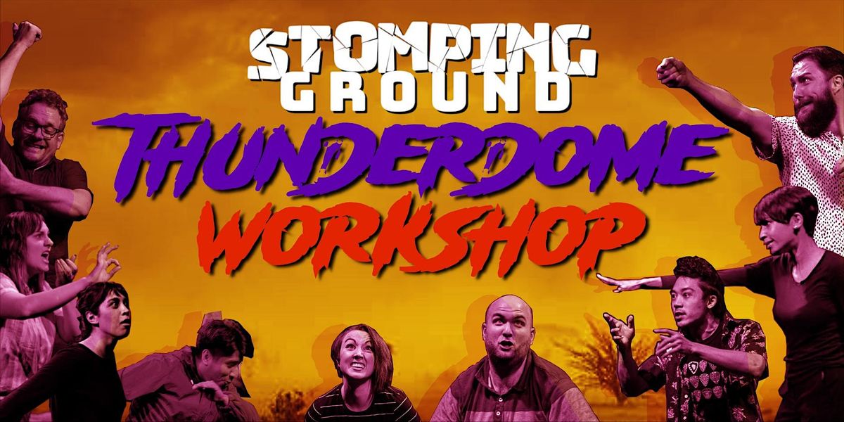 Stomping Ground THUNDERDOME Workshop
