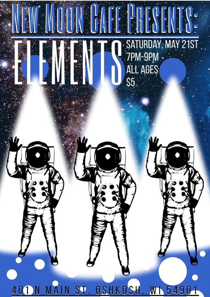 New Moon Cafe Presents: ELEMENTS