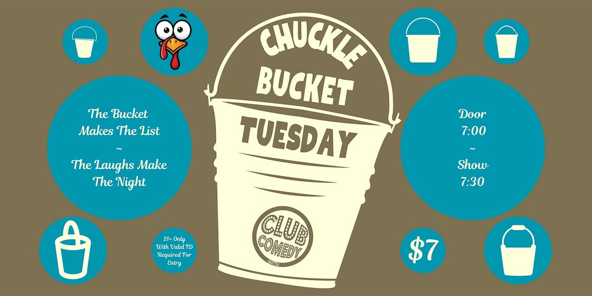 Chuckle Bucket Tuesday at Club Comedy Seattle 11\/18\/2025 7:30PM