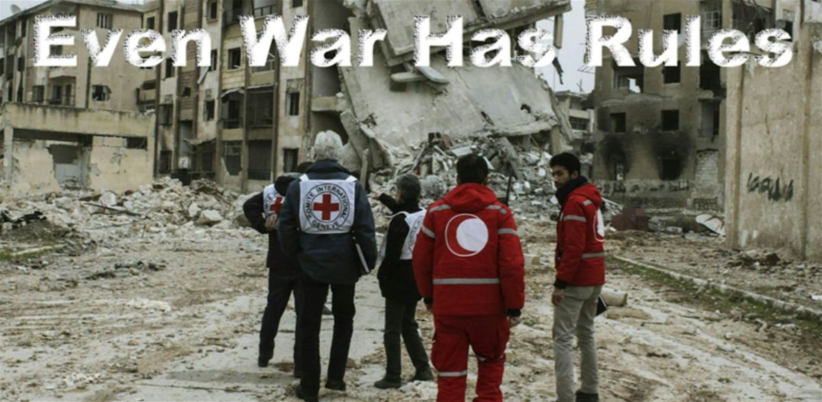Even War Has Rules \u2014 International Humanitarian Law (IHL) Intro Class