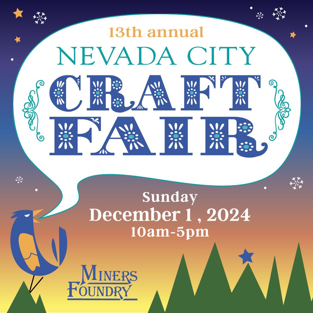 Nevada City Winter Craft Fair at Miners Foundry Cultural Center
