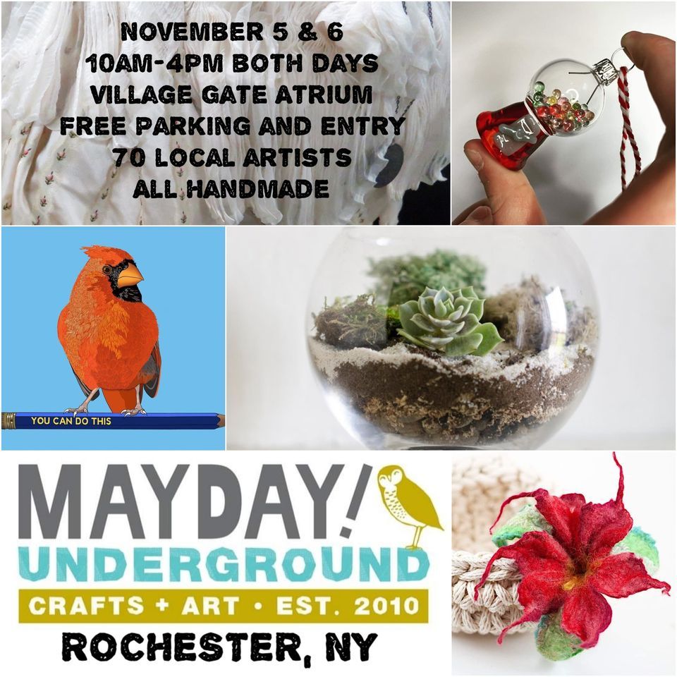 Mayday Rochester MAYDAY! Underground Crafts+Art at Village Gate, Rochester on 5th ...