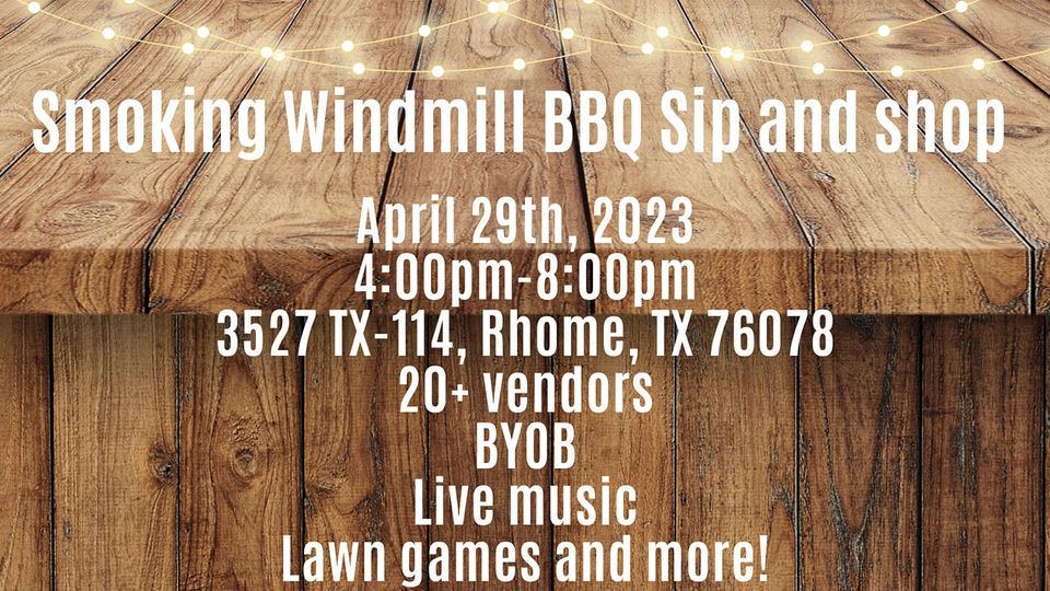 Springtown Inn Events Smoking Windmill BBQ Sip and Shop | Smoking Windmill BBQ, Springtown ...