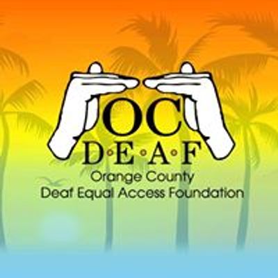 Orange County Deaf Equal Access Foundation (OC DEAF)