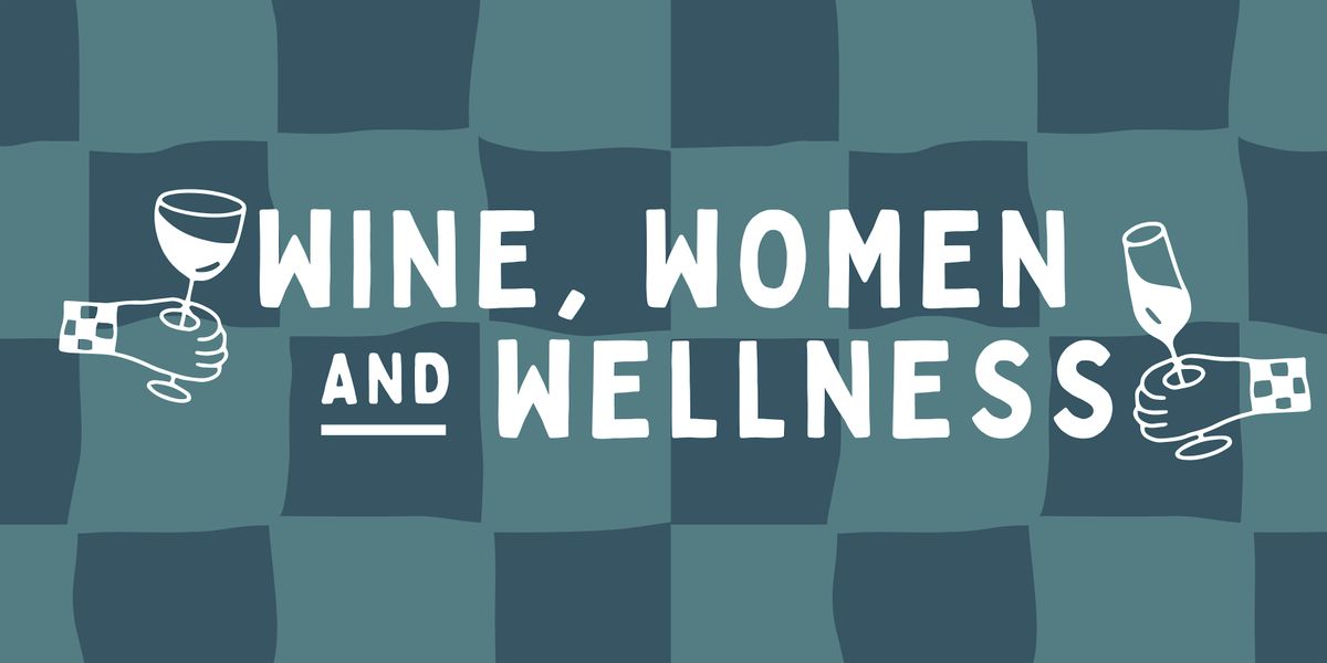 Wine, Women & Wellness