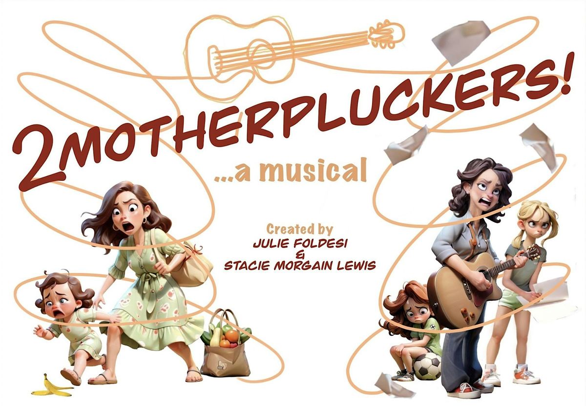 2 MOTHERPLUCKERS!.... A Musical