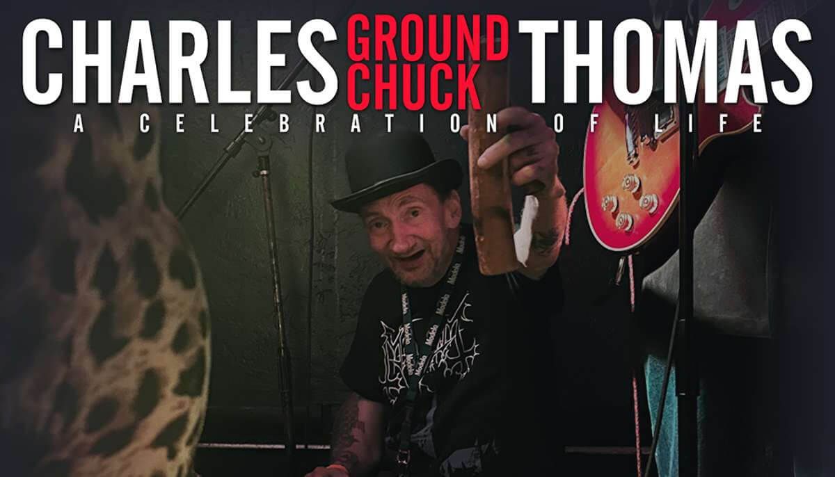 Ground Chuck - A Celebration of Life