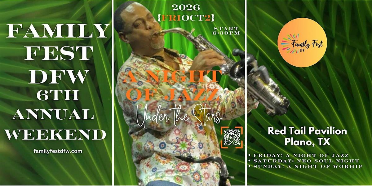 A NIGHT OF JAZZ UNDER THE STARS @ FAMILY FEST DFW (6th ANNUAL)