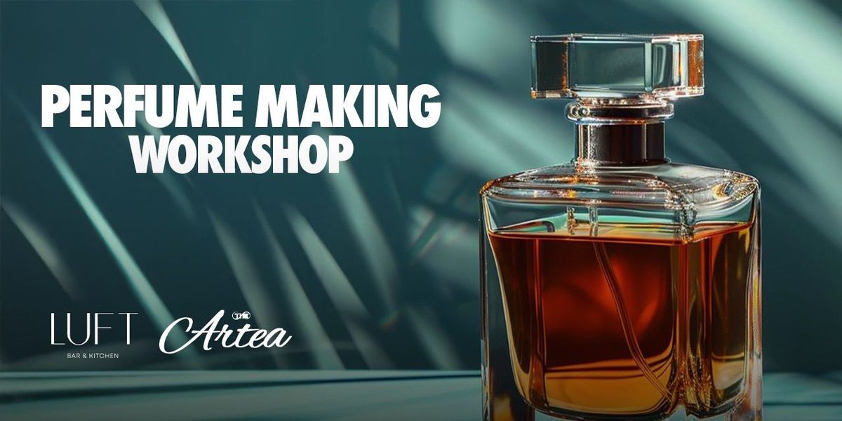 Perfume Making Workshop at Luft