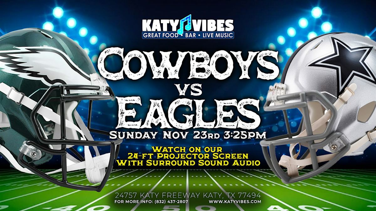 Cowboys vs Eagles at Katy Vibes!