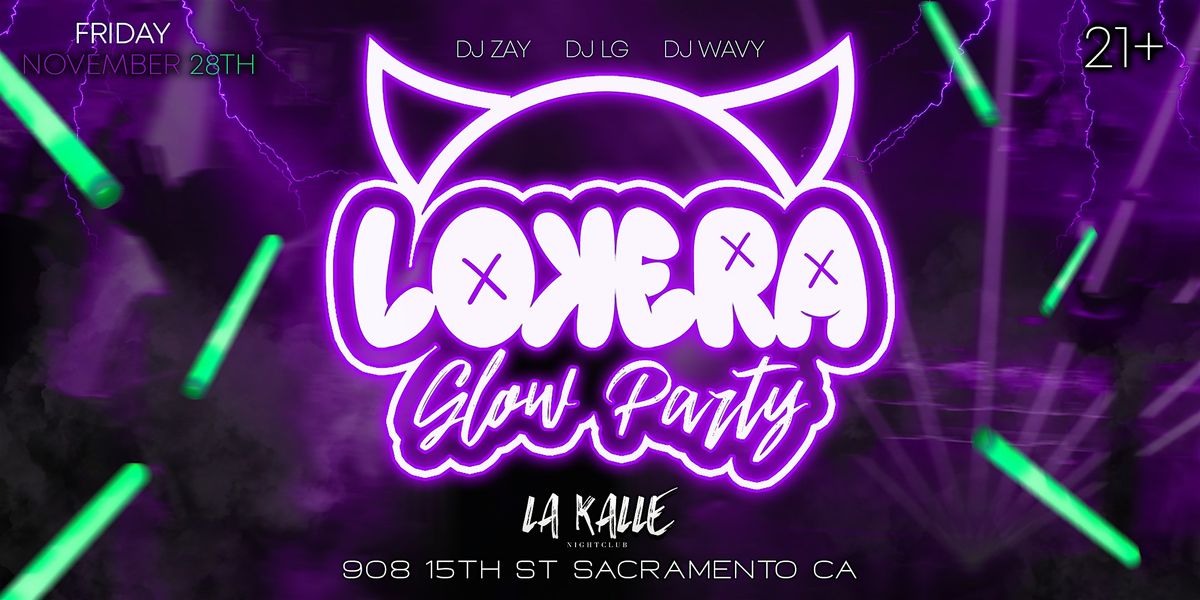 LOKERA Glow Party | Sacramento