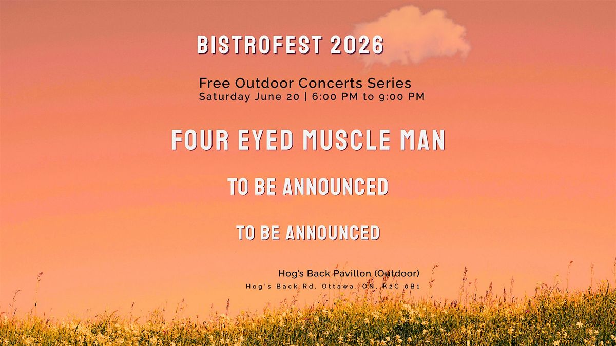Four Eyed Muscle Man at BistroFest 2026