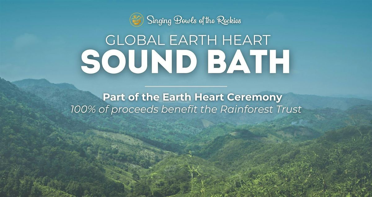 Global Earth Heart Sound Bath Ceremony