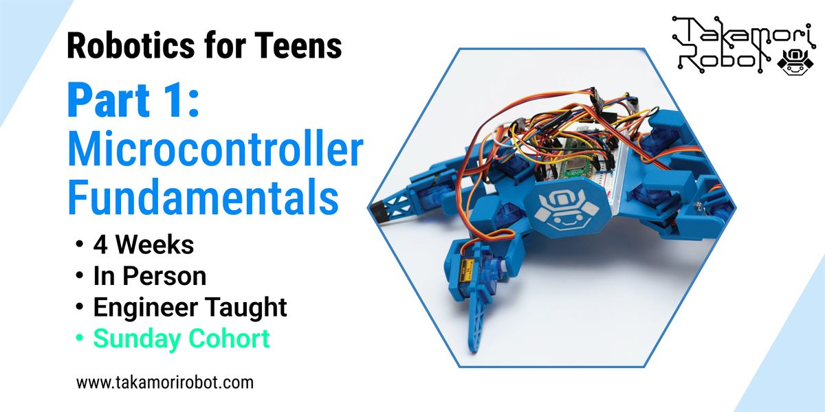 Microcontroller Basics Robotics Robotics for Teens: Part 1 Microcontroller Fundamentals- Sunday Cohort ...