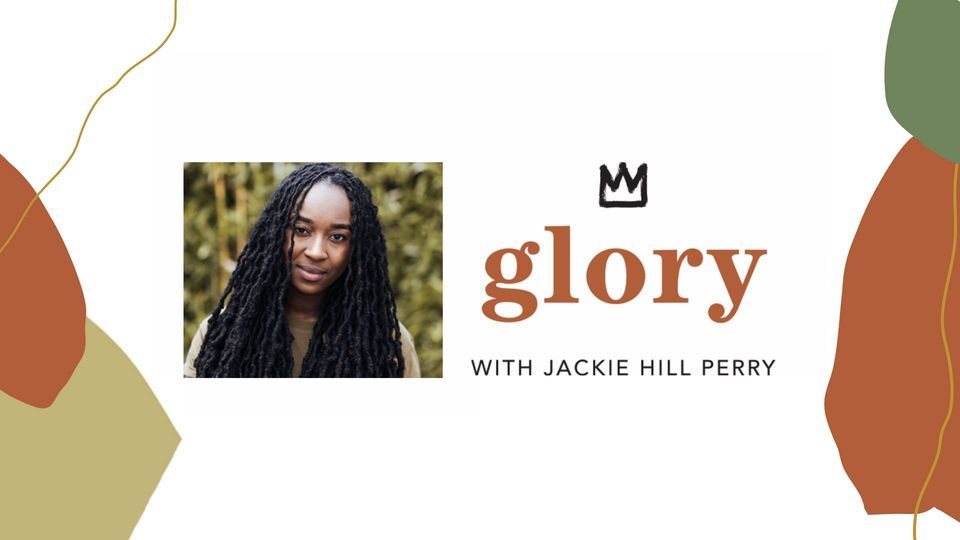 Glory with Jackie Hill Perry Knoxville, TN First Baptist Concord